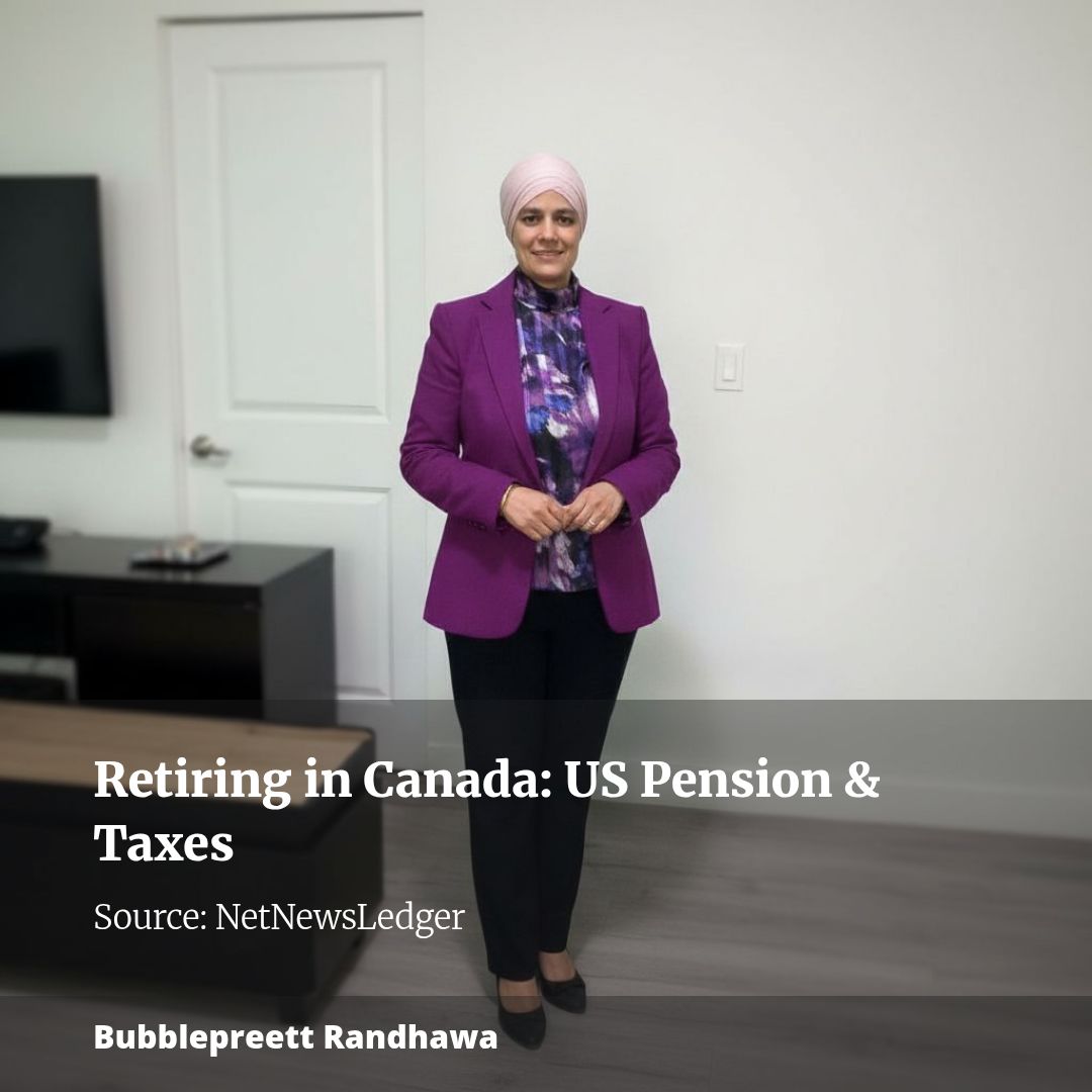 Retiring in Canada as a US citizen: Pension, social security, and tax planning basics